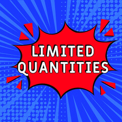 Limited quantities  text. Comic book explosion with text Limited quantities, vector illustration. Sale promotion symbol. Vector bright cartoon illustration in retro pop art style. 