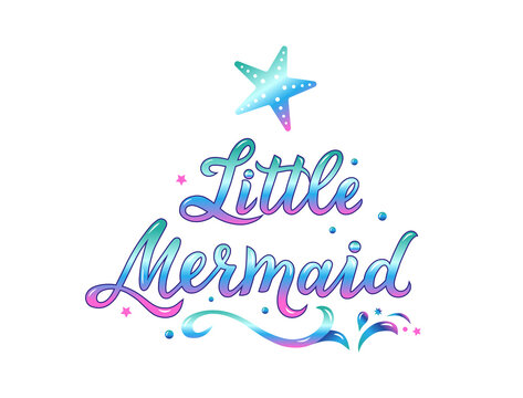 Hand drawn lettering - Little mermaid. Typography design for print, poster, invitation, banner. Vector illustration with gradient.