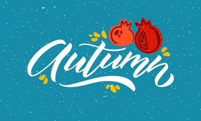 Autumn vector illustration with lettering typography of autumn. Autumn icon, badge, poster, banner with signature. Apple, leaves, pomergranate. Autumn template for postcard, invitation, card