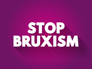 Stop Bruxism text quote, concept background