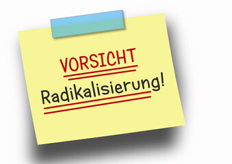 Radikalisierung, Vorsicht