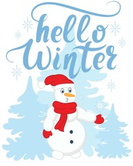 Hello winter greeting card with snowman and hand lettering. Greetings and winter character childish banner. Snowman, Christmas tree and inscription. Vector flat illustration