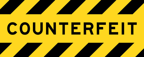 Yellow and black color with line striped label banner with word counterfeit