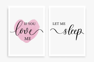 If you love me Let me sleep. Modern calligraphy inscription poster. Wall art decor.