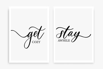 Get cozy Stay awhile. Modern calligraphy inscription poster. Wall art decor.