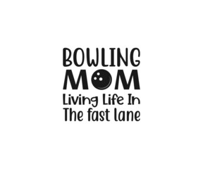 Bowling Mom living life in the fast lane SVG, Bowling Pin, bowling alley, bowling alley game, bowling alley meaning