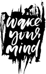 Wake your mind grunge lettering banner vector template.