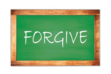 FORGIVE text written on green school board.