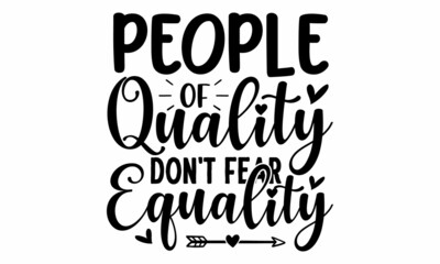People of quality don't fear equality, Feminist slogan, phrase or quote,  posters, cards. Floral digital sketch style design, Vector illustration