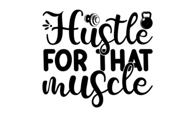 Hustle for that muscle, Sports and business motivational quote, Spray paint graffiti stencil, Creative Strong Sport Vector Rough Typography Grunge Wallpaper Poster Concept