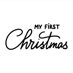 My First Christmas Beautiful greeting card phrase with calligraphy black text word. Hand drawn design elements. Handwritten modern brush lettering isolated vector