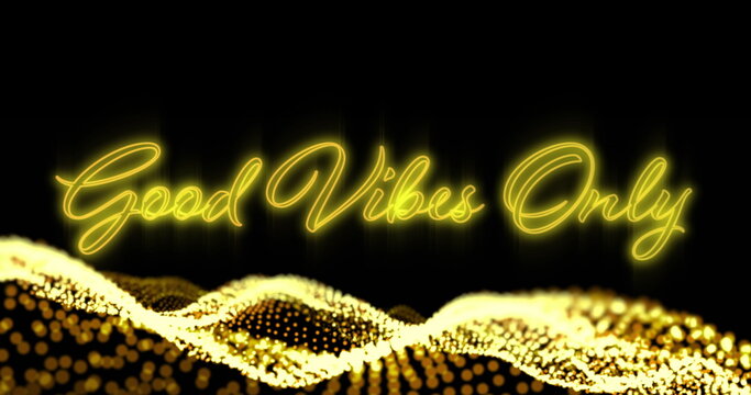 Image of good vibes only neon text with yellow glowing mesh over black background