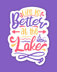 Motivational quote. Life is better at the lake