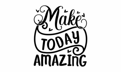 Make today amazing, Girly poster design, Feminist template, Typography printable vector, Hand lettering typography for your design