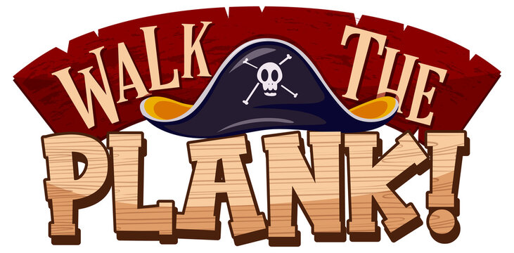 Pirate Concept With Walk The Plank Font Banner On White Background