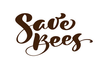Save Bees calligraphy lettering baby text. Vector hand lettering kids quote isolated on white background. Concept for logo bee honey, textile, typography poster, print