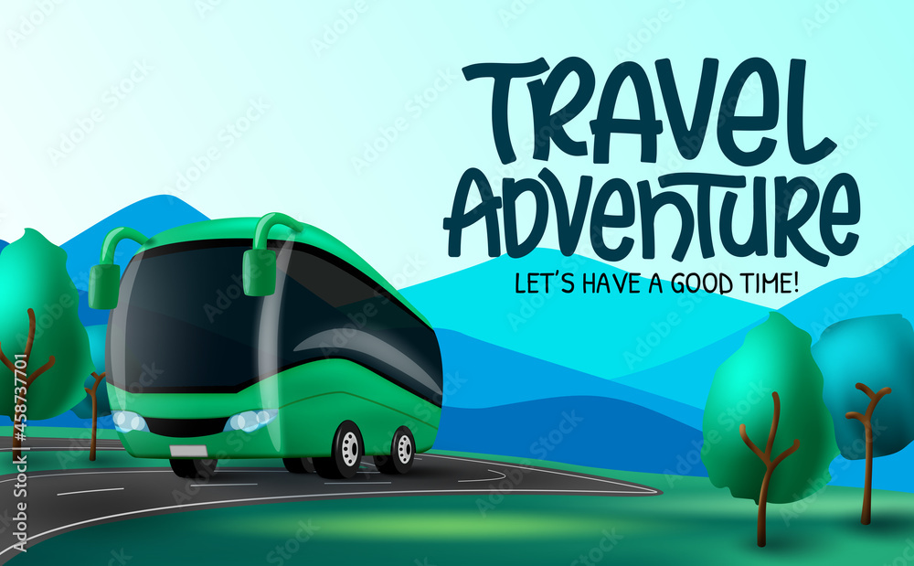 Wall mural travel adventure vector background design. travel adventure time text with travelling bus element in