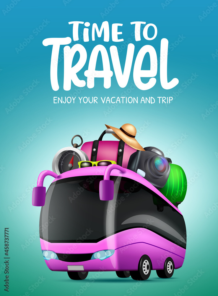 Wall mural travel time vector design. time to travel text with bus transportation vehicle, luggage bag and comp