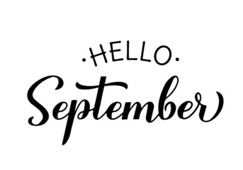 Fototapeta premium Hello September calligraphy hand lettering. Inspirational fall quote. Vector template for typography poster, banner, flyer, sticker, t-shirt, etc