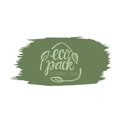 Eco pack handwritten sign of eco friendly, natural and organic labels for print packaging biodegradable, compostable, sustainable products. Lettering illustration isolated on white background. 