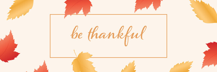 thanksgiving banner , be thankful, thankful, thanksgiving, happy thanksgiving, thanksgiving leafs, thanks giving, thanksgiving dinner, thanksgiving happy, illustration, vector, banner, thanksgiving me