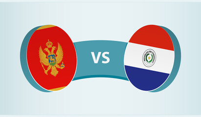 Montenegro versus Paraguay, team sports competition concept.