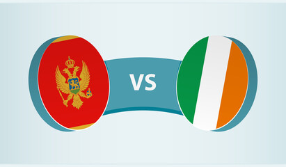 Fototapeta na wymiar Montenegro versus Ireland, team sports competition concept.