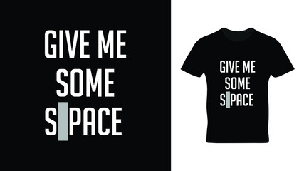Fototapeta premium Give me some space t shirt design