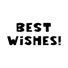 Best wishes. Winter holidays quote. Cute hand drawn lettering in modern scandinavian style. Isolated on white background. Vector stock illustration.