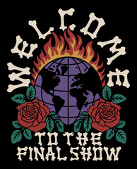 Burning Globe with Roses Illustration with A Slogan Artwork on Black Background for Apparel or Other Uses