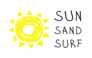 Hand drawn Illustration Sun. Doodle style element and Summer Quote. Yellow Solar System Objects with positive text