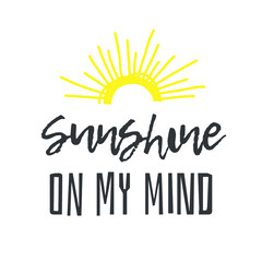 Hand drawn Illustration Sun. Doodle style element and Summer Quote. Yellow Solar System Objects with positive text