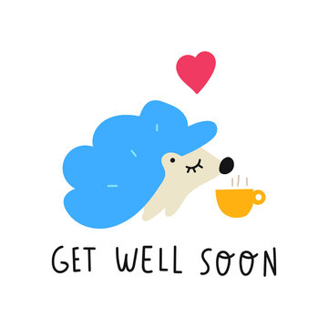 Get well soon. Cute hedgehog with hot cup. Vector illustration on white background.