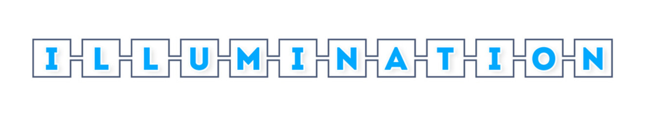 Obraz premium Illumination - text written in boxes on white background