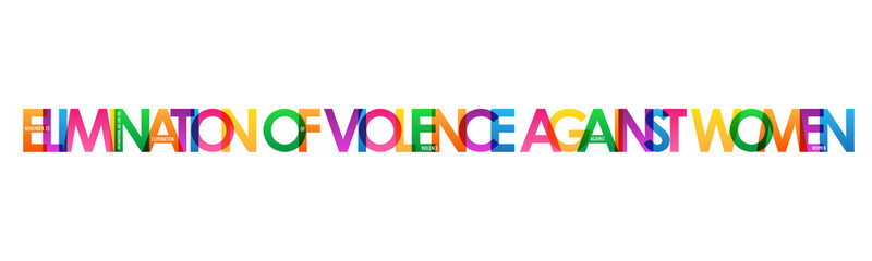 INTERNATIONAL DAY FOR THE ELIMINATION OF VIOLENCE AGAINST WOMEN - NOVEMBER 25 colorful vector typography banner on white background