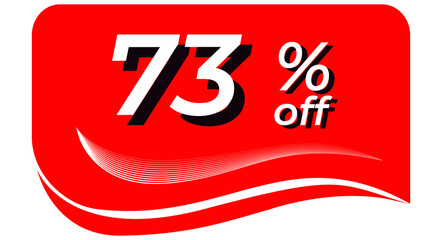 promotional tag with 73% off - red tag with rounded edges and white lines in waves, white text with shadows. Discount, offers, sales, reduction and promotion