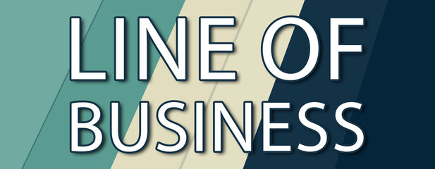 Line Of Business - text written on multicolor striped background