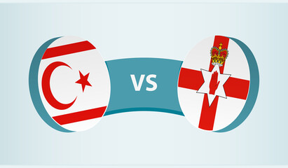 Northern Cyprus vs Northern Ireland, team sports competition concept.