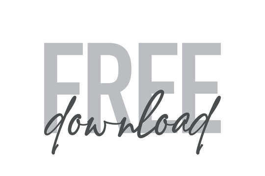 Modern, simple, minimal typographic design of a saying "Free Download" in tones of grey color. Cool, urban, trendy and playful graphic vector art with handwritten typography.