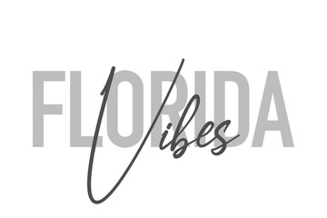 Modern, simple, minimal typographic design of a saying "Florida Vibes" in tones of grey color. Cool, urban, trendy and playful graphic vector art with handwritten typography.