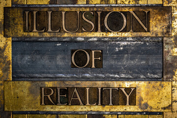 Illusion of Reality text on textured grunge copper and vintage gold background