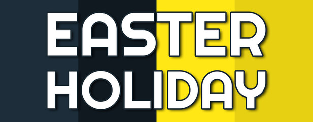 Easter Holiday - text written on contrasting multicolor background
