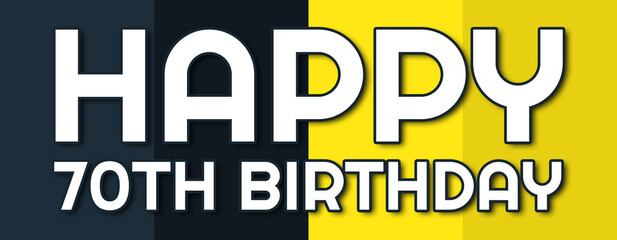 Happy 70th Birthday - text written on contrasting multicolor background