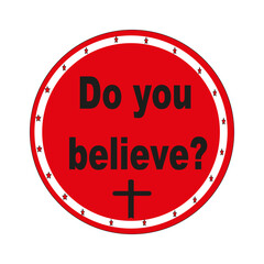 Christian buttons, red, vector message. Do you believe.