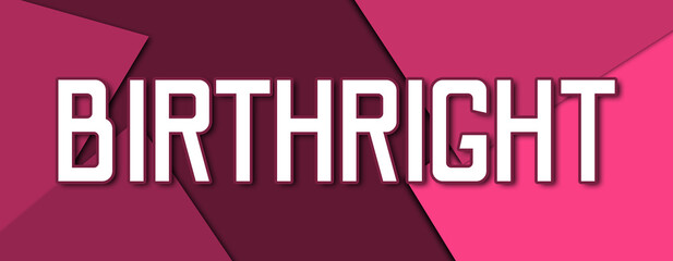 Birthright - text written on pink paper background