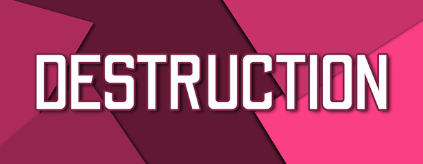 Destruction - text written on pink paper background