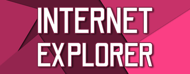 Internet Explorer - text written on pink paper background