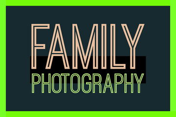 Family Photography typography vector design