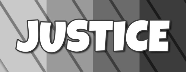 Justice - text written on striped grey background
