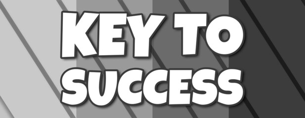 Fototapeta na wymiar Key To Success - text written on striped grey background